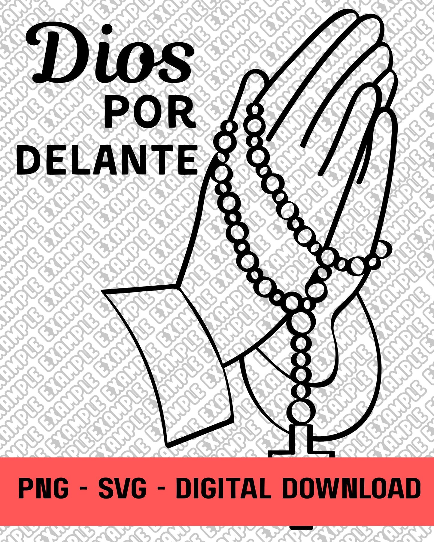 "DIOS POR DELANTE" HANDS AND ROSARY PNG,SVG